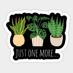 Plant Lover - Just One More Sticker